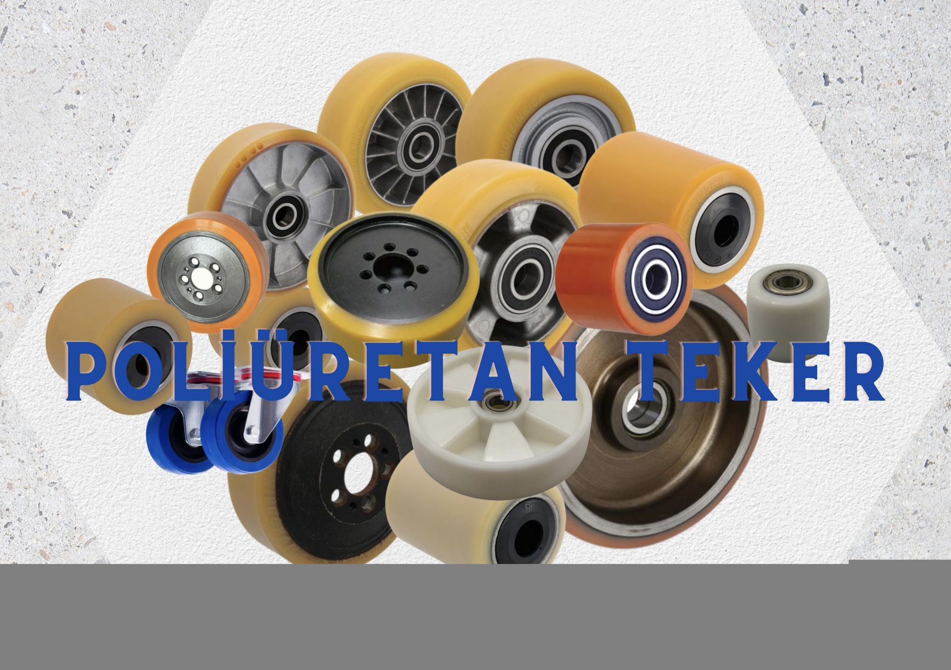 POLİÜRETAN TEKER İMALAT VE SATIŞ